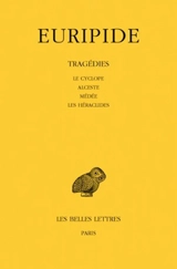 Tragédies. Vol. 1. Le cyclope. Alceste. Médée - Euripide