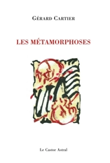 Les métamorphoses - Gérard Cartier