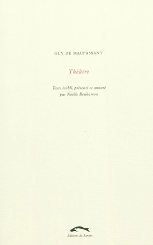 Théâtre - Guy de Maupassant