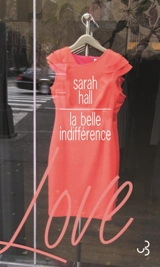 La belle indifférence - Sarah Hall