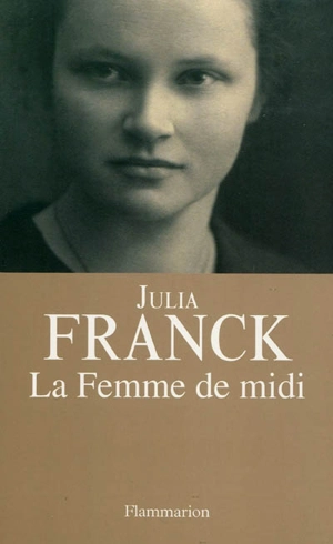 La femme de midi - Julia Franck