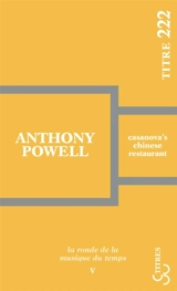 La ronde de la musique du temps. Vol. 5. Casanova's chinese restaurant - Anthony Powell