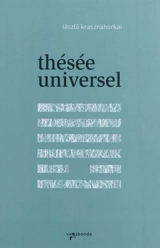 Thésée universel - Laszlo Krasznahorkai