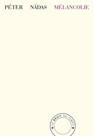 Mélancolie - Péter Nadas