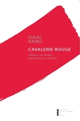 Cavalerie rouge. Récits du cycle de Cavalerie rouge, des fragments du Journal de 1920, des plans et esquisses - Isaac Babel