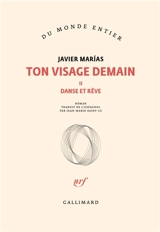 Ton visage demain. Vol. 2. Danse et rêve - Javier Marias