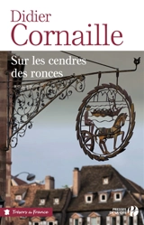 Sur les cendres des ronces - Didier Cornaille