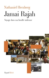 Jamai Rajah : voyage dans ma famille indienne : récit - Nathaniel Herzberg