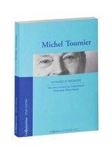 Voyages et paysages - Michel Tournier
