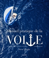Manuel pratique de la voile - Steve Sleight