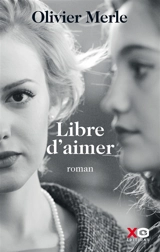 Libre d'aimer - Olivier Merle