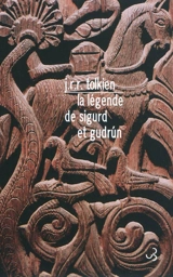 La légende de Sigurd et Gudrun - John Ronald Reuel Tolkien