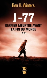 Dernier meurtre avant la fin du monde. Vol. 2. J-77 - Ben H. Winters