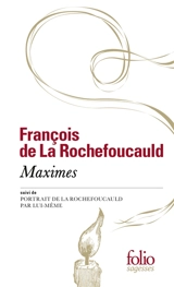 Maximes. Portrait de La Rochefoucauld par lui-même - François de La Rochefoucauld
