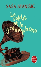 Le soldat et le gramophone - Sasa Stanisic