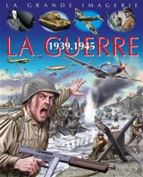 La guerre 1939-1945 - Jacques Beaumont