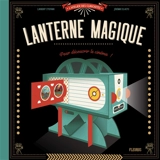 Ma lanterne magique : pour découvrir le cinéma ! - Laurent Stefano