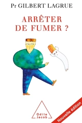 Arrêter de fumer ? - Gilbert Lagrue