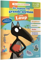 Je rentre en grande section avec Loup : de la MS à la GS - Orianne Lallemand