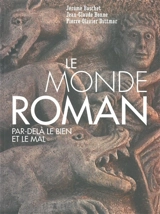 Le monde roman : par-delà le bien et le mal : une iconographie du lieu sacré - Jérôme Baschet