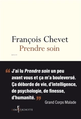 Prendre soin : récit - François Chevet
