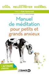 Manuel de méditation pour petits et grands anxieux - Bob Stahl