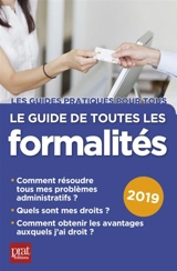 Le guide de toutes les formalités : 2019 - Editions Prat