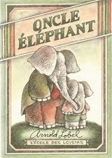 Oncle éléphant - Arnold Lobel