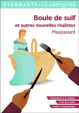 Boule de suif : et autres nouvelles réalistes - Guy de Maupassant