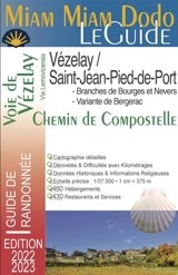 Voie de Vézelay, via Lemovicensis : Vézelay/Saint-Jean-Pied-de-Port, branches de Bourges et Nevers, variante de Bergerac : chemin de Compostelle, guide de randonnée - Josette Chevolleau