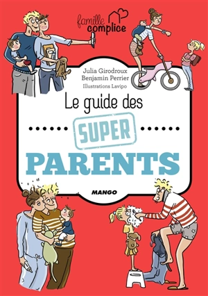 Le guide des super parents - Julia Girodroux