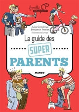 Le guide des super parents - Julia Girodroux