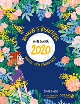 Woman is beautiful : mon cahier 2020 : révélez votre féminin sacré - Eloïse Figgé