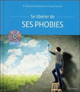 Se libérer de ses phobies - Gérard Apfeldorfer