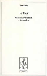 VITSN : mots d'esprit yiddish et inconscient - Max Kohn