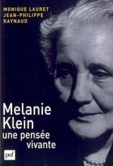 Melanie Klein, une pensée vivante - Monique Lauret