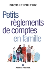 Petits règlements de comptes en famille - Nicole Prieur