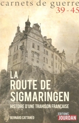 La route de Sigmaringen : histoire d'une trahison française - Bernard Cattanéo