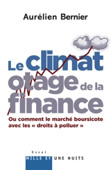 Le climat, otage de la finance ou Comment le marché boursicote avec les droits à polluer - Aurélien Bernier