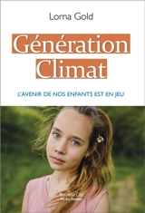 Génération climat : l'avenir de nos enfants est en jeu - Lorna Gold