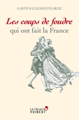 Les coups de foudre qui ont fait la France - Gavin's Clemente Ruiz
