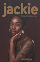 Jackie : une homosexuelle découvre la bonté de Dieu - Jackie Hill Perry
