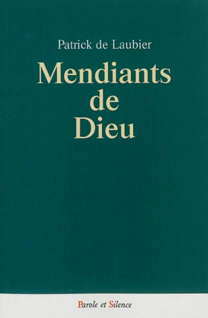 Mendiants de Dieu - Patrick de Laubier