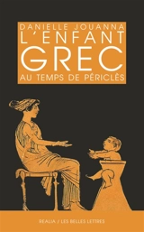 L'enfant grec au temps de Périclès - Danielle Jouanna