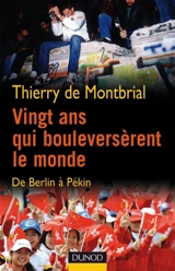 Vingt ans qui bouleversèrent le monde : de Berlin à Pékin - Thierry de Montbrial