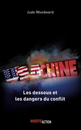 USA-Chine : les dessous et les dangers du conflit - Jude Woodward