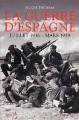 La guerre d'Espagne : juillet 1936-mars 1939 - Hugh Thomas