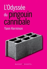 L'odyssée du pingouin cannibale - Yann Kerninon