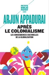 Après le colonialisme : les conséquences culturelles de la globalisation - Arjun Appadurai