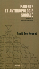 Parenté et anthropologie sociale - Yazid Ben Hounet